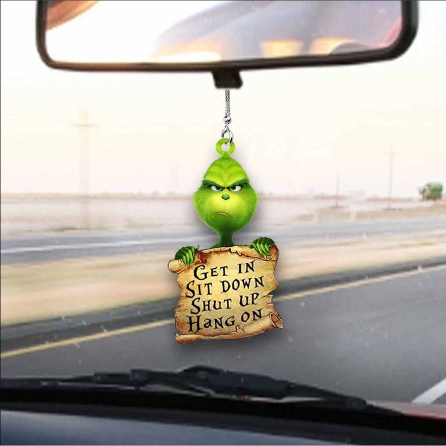 Get In Sit Down Shut Up Hang On Grinch Car Ornament Custom Car Accessories Decorations Nearkii